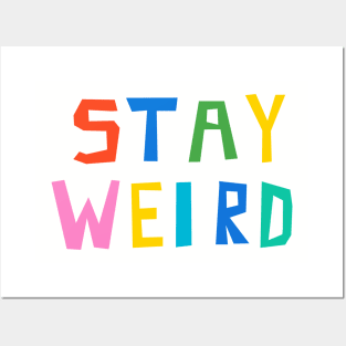 Stay Weird Posters and Art